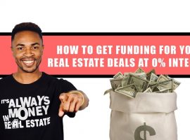 How To Get Funding For Your Real Estate Deals at 0% Interest!